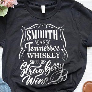 Smooth As Tennessee Whiskey Sweet As Strawberry